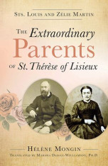 The Extraordinary Parents of St. Thérèse of Lisieux